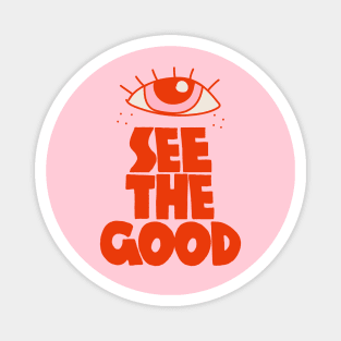 Eye See The Good - Illustration Magnet